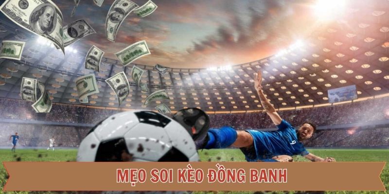 Cách tối ưu hóa cơ hội thắng lớn khi chơi kèo 
