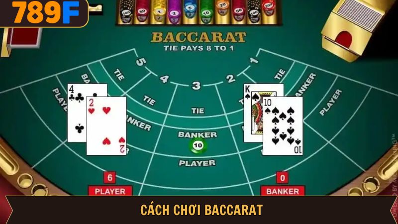 Cách chơi baccarat 789F  – Luật chơi, kinh nghiệm, mẹo thắng