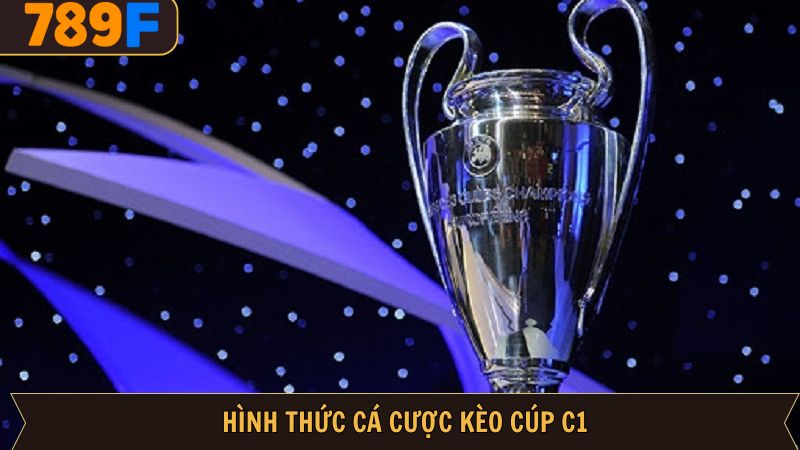 Cách thức đặt cược kèo Cúp C1 đẳng cấp nhất 