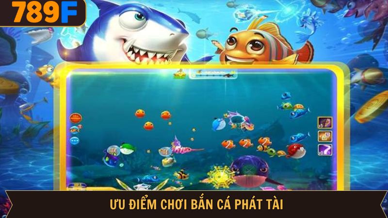 Ưu điểm hấp dẫn khi thành viên chơi bắn cá phát tài 