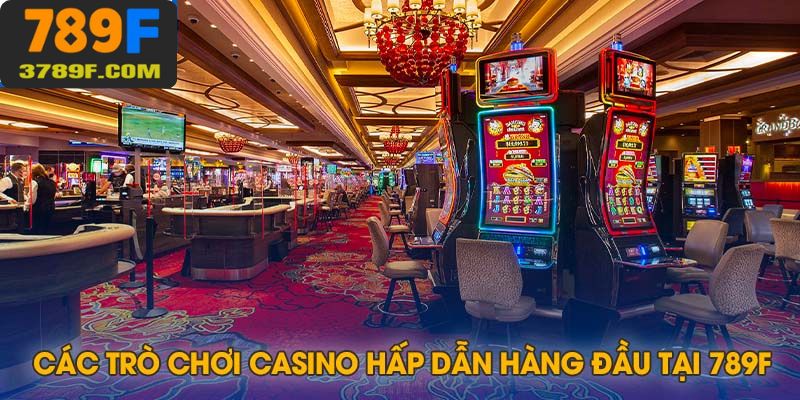 Điểm qua các trò chơi siêu hot tại casino live uy tín hàng đầu
